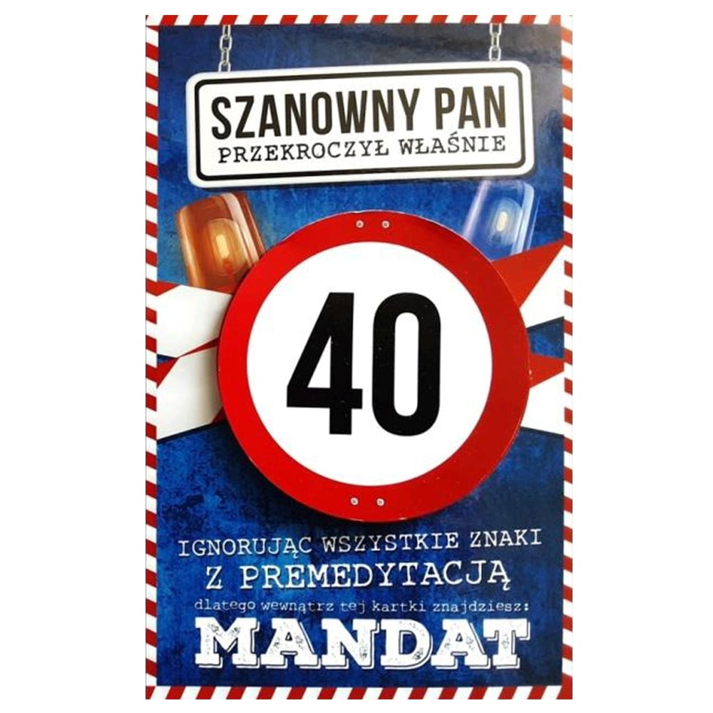 Kartka urodzinowa – 40 Mandat Pan Kartki na 40 urodziny Szalony.pl - Sklep imprezowy