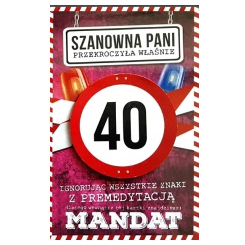 Kartka urodzinowa – 40 Mandat Pani Kartki na 40 urodziny Szalony.pl - Sklep imprezowy