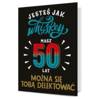 Kartka okolicznościowa – 50lat, jesteś jak whiskey – Kartki na 50 urodziny – Szalony.pl