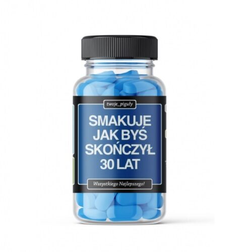 Twoje_piguły - Smakuje jak byś skończył 30.