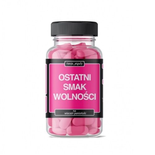 Twoje_piguły - Ostatni smak wolności