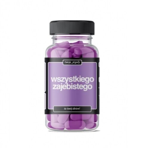 Twoje_piguły - Wszystkiego zajebistego