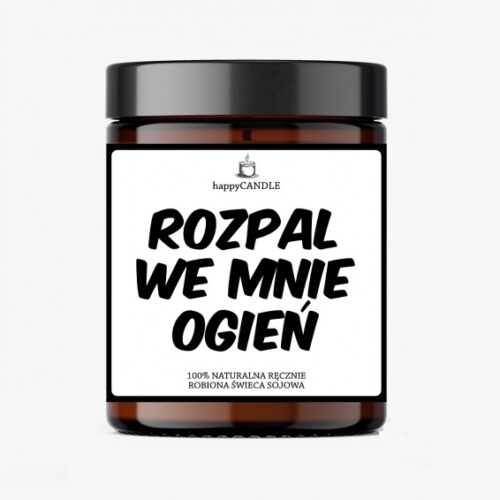 Świeca sojowa - rozpal we mnie ogień