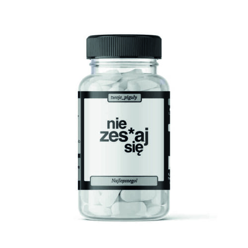 Twoje_piguły - Nie zesr*j się